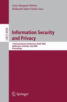 Paperback Information Security and Privacy: 11th Australasian Conference, Acisp 2006, Melbourne, Australia, July 3-5, 2006, Proceedings Book
