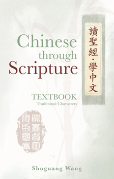 Paperback Chinese Through Scripture: Textbook (Traditional Characters) Book