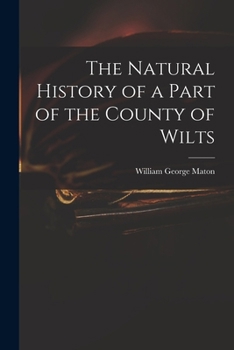 Paperback The Natural History of a Part of the County of Wilts Book