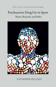 Paperback Psychoactive Drug Use in Sport: Theory, Research, and Policy Book