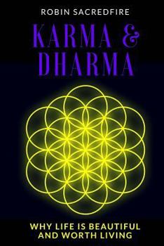 Paperback Karma and Dharma: Why Life is Beautiful and Worth Living Book
