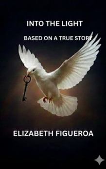 Paperback Into The Light: Based on a True Story Book