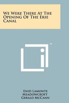 We Were There at the Opening of the Erie Canal