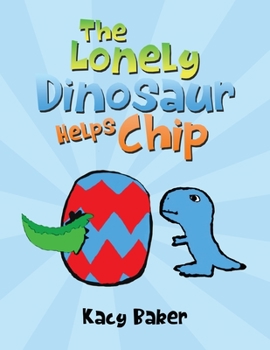 Paperback The Lonely Dinosaur Helps Chip Book