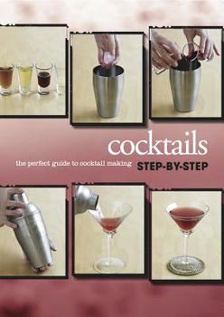 Cocktails a Visual Step-By-Step Cookbook - Book  of the Love Food Step By Step Cookbooks