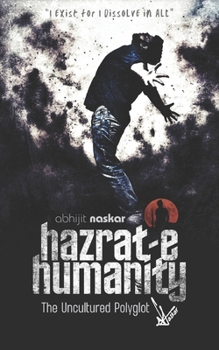 Paperback Hazrat-e Humanity: The Uncultured Polyglot Book