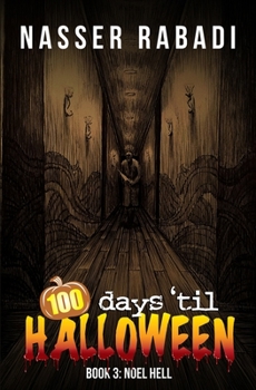 Noel Hell: 100 Days Til Halloween Book Three - Book #3 of the Raven Hill Butcher