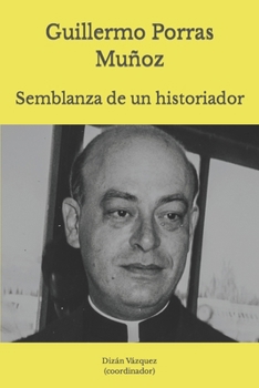 Paperback Guillermo Porras Muñoz: Semblanza de un historiador [Spanish] Book