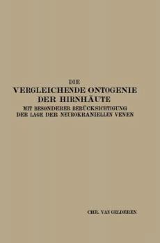 Die Vergleichende Ontogenie Der Hirnhaute: Mit Besonderer Berucksichtigung Der Lage Der Neurokraniellen Venen