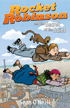 Rocket Robinson and the Secret of the Saint - Book #2 of the Rocket Robinson