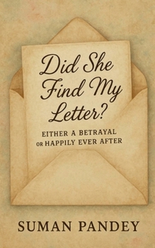 Paperback Did she find my letter?: Either a betrayal or happily ever after. Book