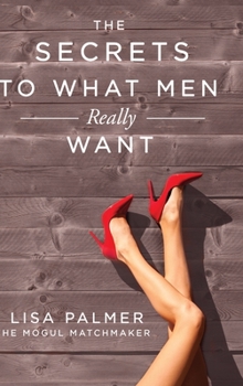 Hardcover The Secrets to What Men Really Want Book
