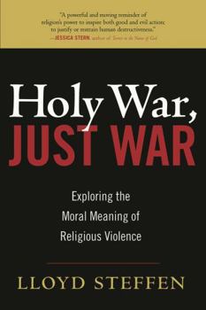 Paperback Holy War, Just War: Exploring the Moral Meaning of Religious Violence Book