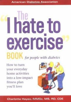 Paperback The I Hate to Exercise Book for People with Diabetes Book
