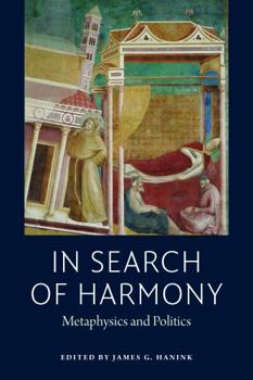 In Search of Harmony: Metaphysics and Politics - Book  of the Fathers of the Church Medieval Continuations