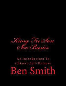 Paperback Kung Fu San Soo Basics: An Introduction To Chinese Self-Defense Book