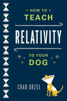Paperback How to Teach Relativity to Your Dog Book