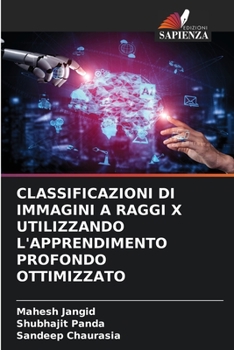 Paperback Classificazioni Di Immagini a Raggi X Utilizzando l'Apprendimento Profondo Ottimizzato [Italian] Book