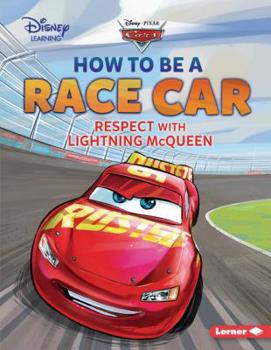 Paperback How to Be a Race Car: Respect with Lightning McQueen Book