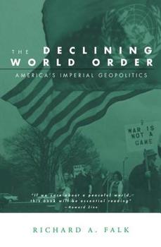 Paperback The Declining World Order: America's Imperial Geopolitics Book