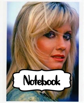 Notebook: Olivia Newton-John English-Australian Singer, Songwriter Single You're the One That I Want Greatest Hit, Large Notebook for Drawing, ... ( Blank Paper Drawing and Write Notebooks )