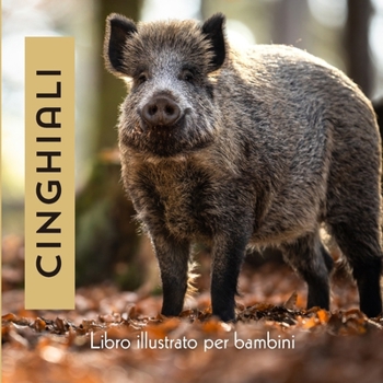 Paperback Cinghiali: Libro illustrato per bambini [Italian] Book