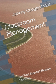 Paperback Classroom Management: The First Step to Effective Teaching Book