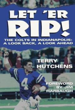 Paperback Let 'er Rip!: The Incredible 1995 Season of the Indianapolis Colts Book