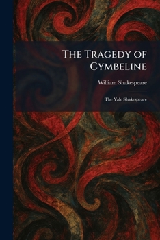Paperback The Tragedy of Cymbeline: The Yale Shakespeare Book
