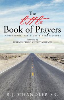 The Little Book of Prayers: Invocations, Petitions & Benedictions