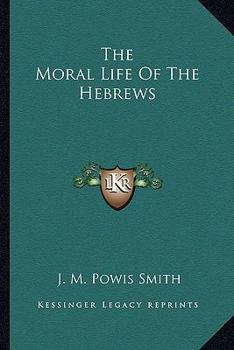 Paperback The Moral Life Of The Hebrews Book