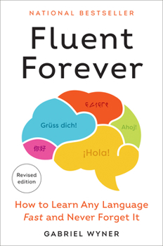 Paperback Fluent Forever (Revised Edition): How to Learn Any Language Fast and Never Forget It Book