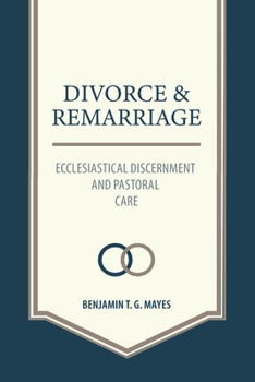 Paperback Divorce and Remarriage: Ecclesiastical Discernment and Pastoral Care Book