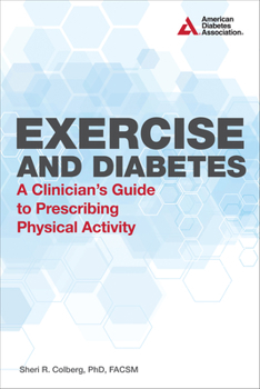 Paperback Exercise and Diabetes: A Clinician's Guide to Prescribing Physical Activity Book
