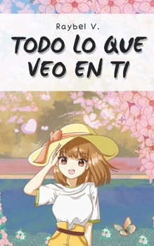 Paperback Todo lo que veo en ti [Spanish] Book