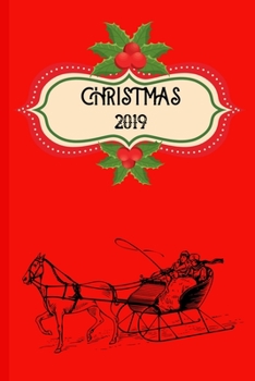 Christmas 2019: A Keepsake Book for all your Christmas Memories Journal of Your Favorite Traditions, Memories, and Gifts.Size 6" x 9" .120 Lined Pages