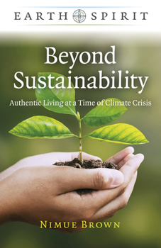 Paperback Beyond Sustainability: Authentic Living at a Time of Climate Crisis Book