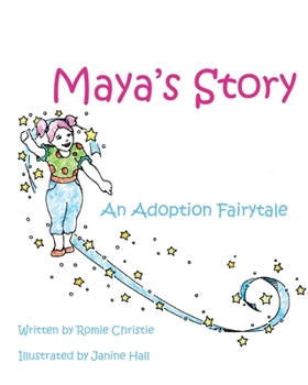 Paperback Maya's Story: An Adoption Fairytale Book
