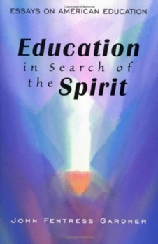 Paperback Education in Search of the Spirit: Essays on American Education Book