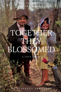 Paperback Together They Blossomed: A timeless and universal story about a boy and a girl Book