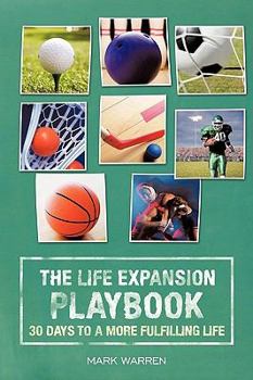 Paperback Life Expansion Playbook: 30 Days to a More Fulfilling Life Book