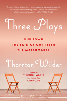 Our Town / The Skin of Our Teeth / The Matchmaker