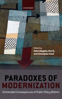 Hardcover Paradoxes of Modernization: Unintended Consequences of Public Policy Reform Book