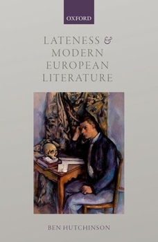 Hardcover Lateness and Modern European Literature Book