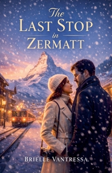 The Last Stop in Zermatt (The European Train)
