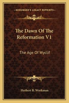 Paperback The Dawn Of The Reformation V1: The Age Of Wyclif Book