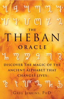 Paperback The Theban Oracle: Discover the Magic of the Ancient Alphabet That Changes Lives Book
