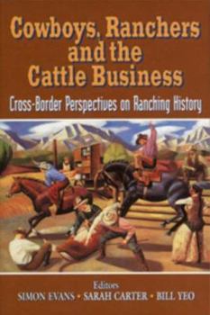 Paperback Cowboys, Ranchers & the Cattle Business: Cross-Border Perspectives in Ranching History Book