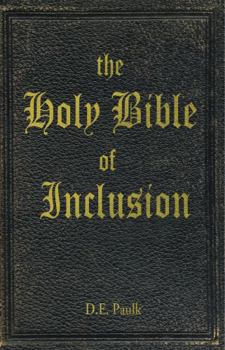Paperback The Holy Bible of Inclusion by D.E. Paulk (2011-05-03) Book