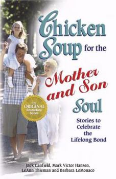 Paperback Chicken Soup for the Mother and Son Soul: Stories to Celebrate the Lifelong Bond (Chicken Soup for the Soul) Book